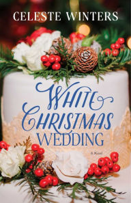 Download free epub textbooks White Christmas Wedding: A Novel English version by Celeste Winters 9781982128777 PDF iBook