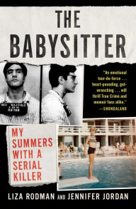 Title: The Babysitter: My Summers with a Serial Killer, Author: Liza Rodman