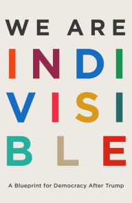 Free ebook and pdf download We Are Indivisible: A Blueprint for Democracy After Trump PDB MOBI RTF by Leah Greenberg, Ezra Levin