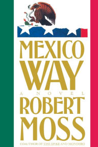 Title: Mexico Way, Author: Robert Moss