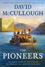 The Pioneers: The Heroic Story of the Settlers Who Brought the American Ideal West (B&N Exclusive Edition)