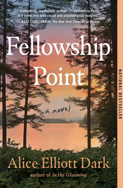 Fellowship Point: A Novel by Alice Elliott Dark, Paperback Barnes  Noble®
