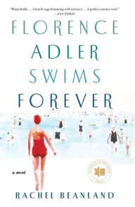 Title: Florence Adler Swims Forever: A Novel, Author: Rachel Beanland