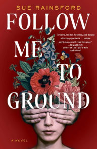 Free book audible download Follow Me to Ground: A Novel by Sue Rainsford DJVU