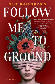 Follow Me to Ground: A Novel