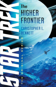 Title: The Higher Frontier (Star Trek: The Original Series), Author: Christopher L. Bennett