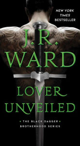 Title: Lover Unveiled (Black Dagger Brotherhood Series #19), Author: J. R. Ward