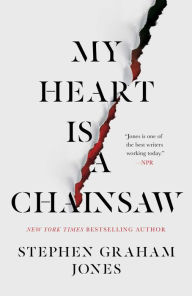 Title: My Heart Is a Chainsaw, Author: Stephen Graham Jones