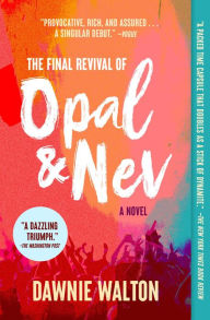 Title: The Final Revival of Opal & Nev: A Novel, Author: Dawnie Walton