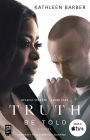Truth Be Told: A Novel