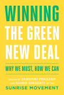 Winning the Green New Deal: Why We Must, How We Can