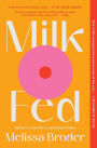 Milk Fed: A Novel