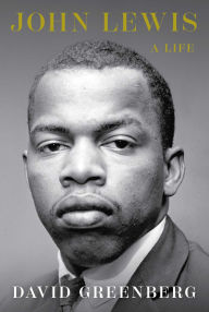 Title: John Lewis: A Life, Author: David Greenberg