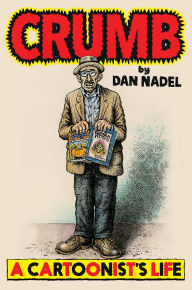 Title: Crumb: A Cartoonist's Life, Author: Dan Nadel