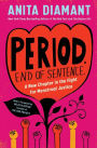 Period. End of Sentence.: A New Chapter in the Fight for Menstrual Justice