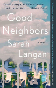 Title: Good Neighbors, Author: Sarah Langan