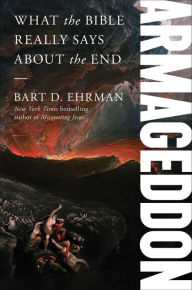 Title: Armageddon: What the Bible Really Says about the End, Author: Bart D. Ehrman