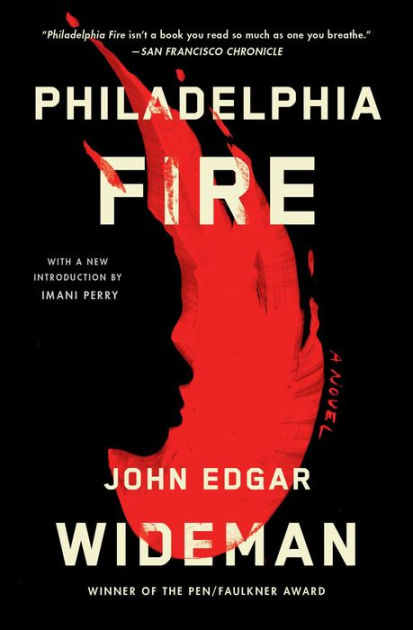 Philadelphia Fire: A Novel by John Edgar Wideman, Paperback | Barnes &  NobleÂ®