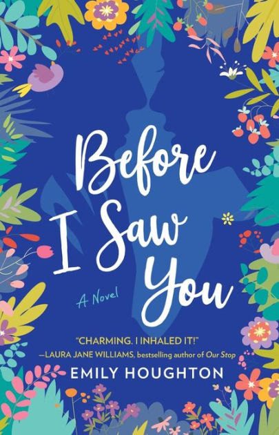 Before I Saw You by Emily Houghton, Paperback | Barnes & Noble®
