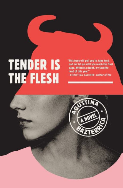 the　Paperback　Barnes　Noble®　Tender　by　Agustina　Is　Flesh　Bazterrica,