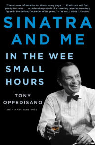 Title: Sinatra and Me: In the Wee Small Hours, Author: Tony Oppedisano