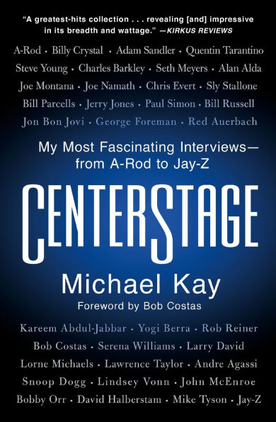 CenterStage: My Most Fascinating Interviews-from A-Rod to Jay-Z