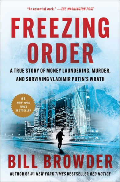 Freezing Order: A True Story of Money Laundering, Murder, and Surviving Vladimir Putin's Wrath