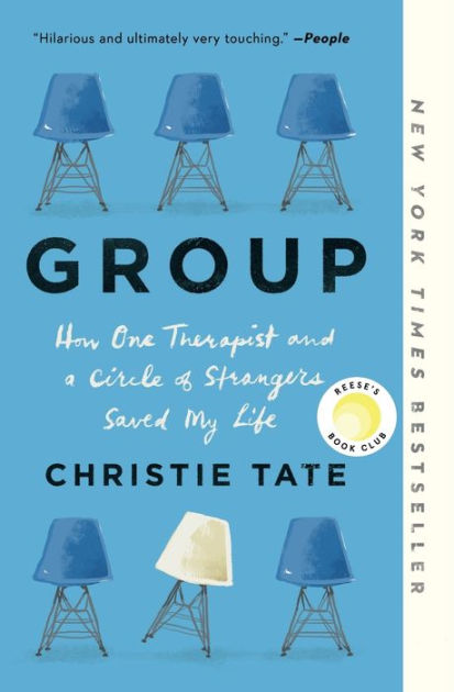 Group How One Therapist and a Circle of Strangers Saved My Life by Christie Tate, Paperback Barnes and Noble® image