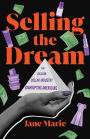 Selling the Dream: The Billion-Dollar Industry Bankrupting Americans