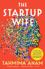 Title: The Startup Wife: A Novel, Author: Tahmima Anam