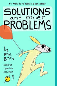 Title: Solutions and Other Problems, Author: Allie Brosh