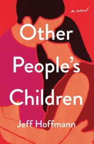 Title: Other People's Children, Author: Jeff Hoffmann