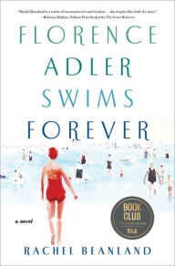 Title: Florence Adler Swims Forever (Barnes & Noble Book Club Edition), Author: Rachel Beanland