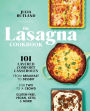 Alternative view 14 of 101 Lasagnas & Other Layered Casseroles: A Cookbook