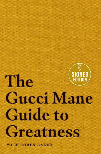 The Gucci Mane Guide to Greatness (Signed Book) by Gucci Mane, | Barnes Noble®