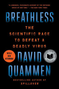 Title: Breathless: The Scientific Race to Defeat a Deadly Virus, Author: David Quammen