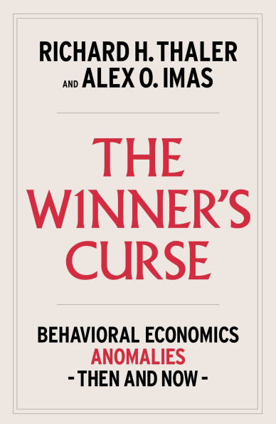 The Winner's Curse: Behavioral Economics Anomalies, Then and Now