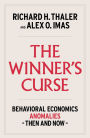The Winner's Curse: Behavioral Economics Anomalies, Then and Now