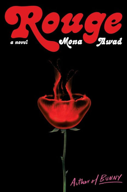 Rouge: A Novel by Mona Awad, Hardcover