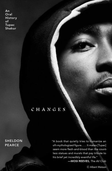 Changes: An Oral History of Tupac Shakur