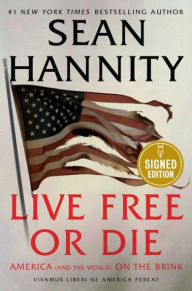 Title: Live Free or Die: America (and the World) on the Brink (Signed Book), Author: Sean Hannity