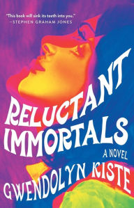 Title: Reluctant Immortals, Author: Gwendolyn Kiste