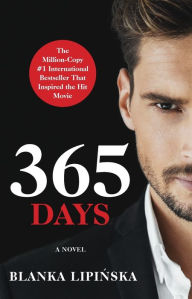 Title: 365 Days: A Novel, Author: Blanka Lipinska