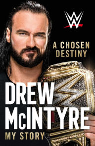 Title: A Chosen Destiny, Author: Drew McIntyre