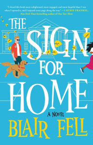 Title: The Sign for Home: A Novel, Author: Blair Fell