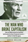 The Man Who Broke Capitalism: How Jack Welch Gutted the Heartland and Crushed the Soul of Corporate America-and How to Undo His Legacy