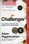 Alternative view 1 of Challenger: A True Story of Heroism and Disaster on the Edge of Space