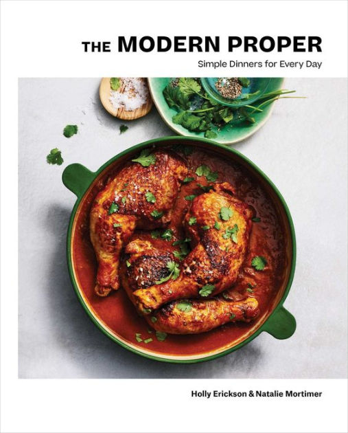 Mortimer,　The　Simple　Day　Dinners　(A　for　Noble®　Modern　Erickson,　Cookbook)　by　Holly　Proper:　Hardcover　Barnes　Every　Natalie