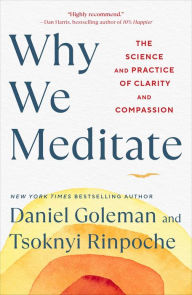 Title: Why We Meditate: The Science and Practice of Clarity and Compassion, Author: Daniel Goleman