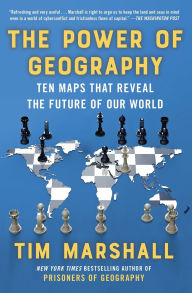 Title: The Power of Geography: Ten Maps That Reveal the Future of Our World, Author: Tim Marshall